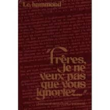 Frères, je ne veux pas que vous ignoriez